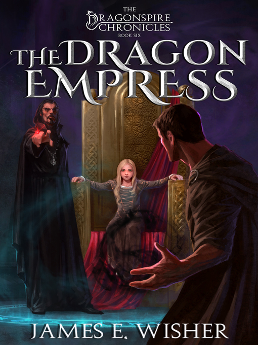 Title details for The Dragon Empress by James E. Wisher - Available